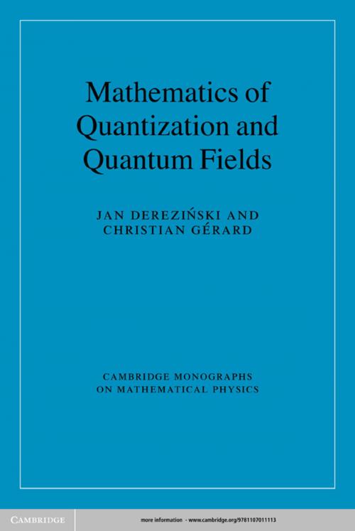 Cover of the book Mathematics of Quantization and Quantum Fields by Jan Dereziński, Christian Gérard, Cambridge University Press