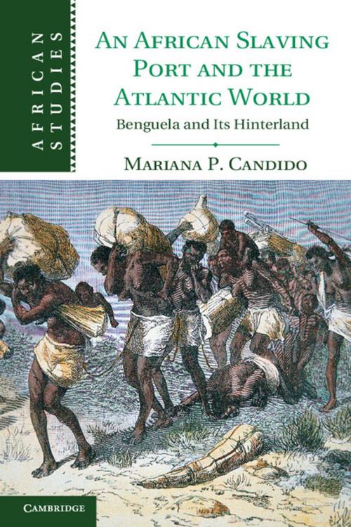Cover of the book An African Slaving Port and the Atlantic World by Mariana Candido, Cambridge University Press