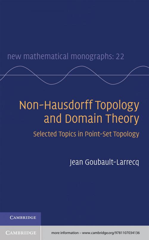 Cover of the book Non-Hausdorff Topology and Domain Theory by Jean Goubault-Larrecq, Cambridge University Press