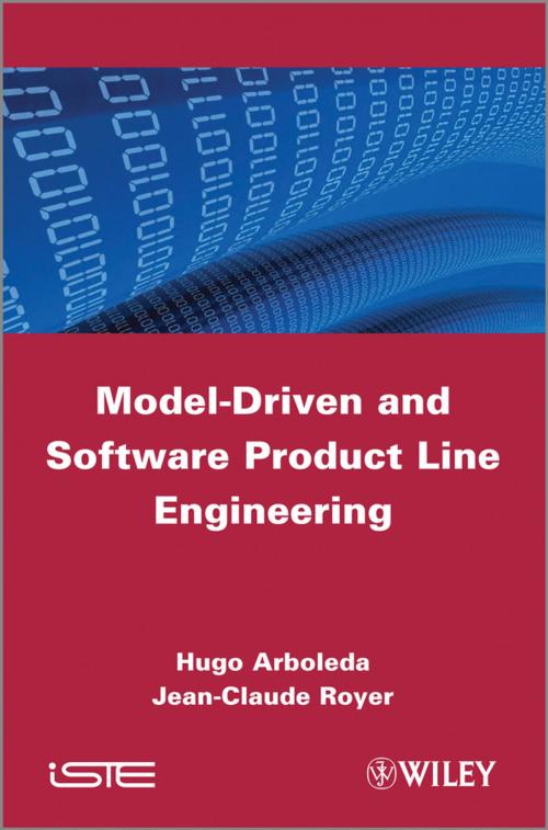 Cover of the book Model-Driven and Software Product Line Engineering by Jean-Claude Royer, Hugo Arboleda, Wiley