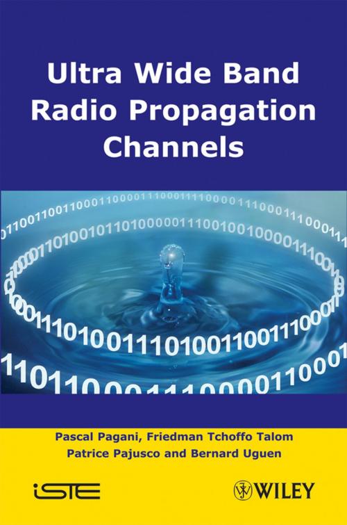 Cover of the book Ultra-Wideband Radio Propagation Channels by Pascal Pagani, Friedman Tchoffo Talom, Patrice Pajusco, Bernard Uguen, Wiley