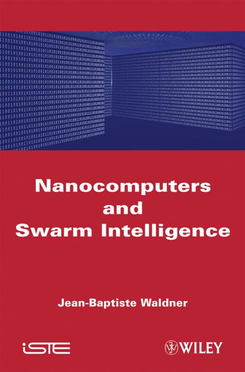 Cover of the book Nanocomputers and Swarm Intelligence by Jean-Baptiste Waldner, Wiley