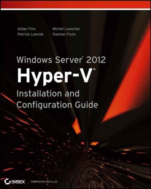 Cover of the book Windows Server 2012 Hyper-V Installation and Configuration Guide by Aidan Finn, Patrick Lownds, Michel Luescher, Damian Flynn, Wiley