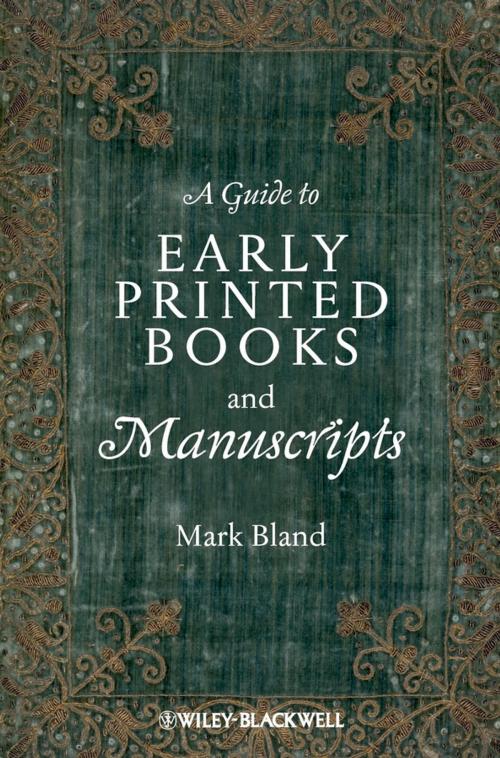 Cover of the book A Guide to Early Printed Books and Manuscripts by Mark Bland, Wiley
