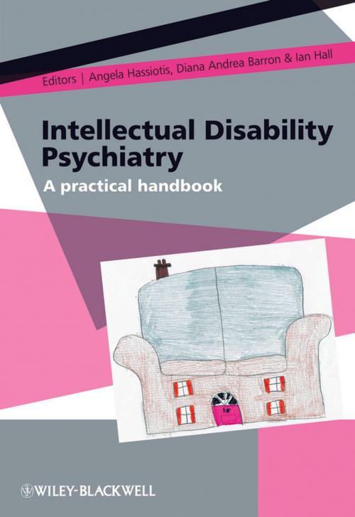 Cover of the book Intellectual Disability Psychiatry by Angela Hassiotis, Diana Andrea Barron, Ian Hall, Wiley