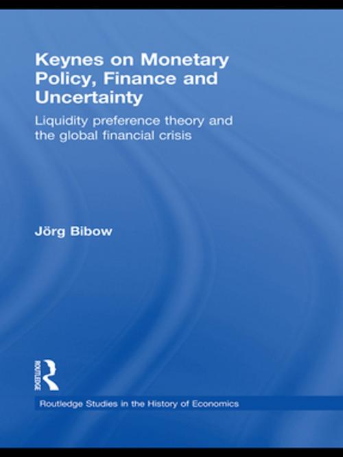 Cover of the book Keynes on Monetary Policy, Finance and Uncertainty by Jorg Bibow, Taylor and Francis