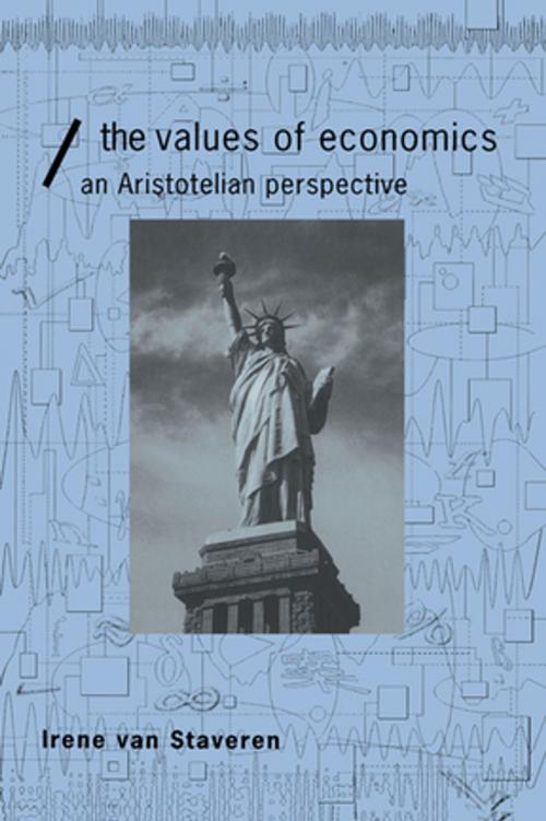 Cover of the book The Values of Economics by Irene van Staveren, Taylor and Francis