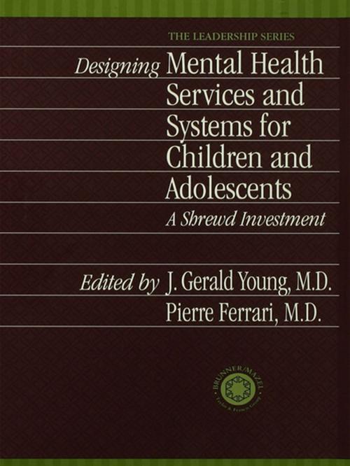 Cover of the book Designing Mental Health Services for Children and Adolescents by J. Gerald Young, Pierre Ferrari, Taylor and Francis