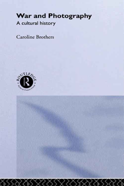 Cover of the book War and Photography by Caroline Brothers, Taylor and Francis