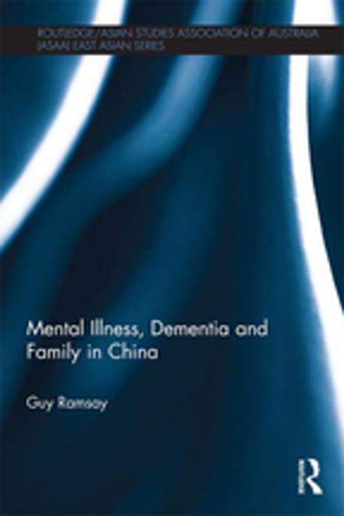Cover of the book Mental Illness, Dementia and Family in China by Guy Ramsay, Taylor and Francis