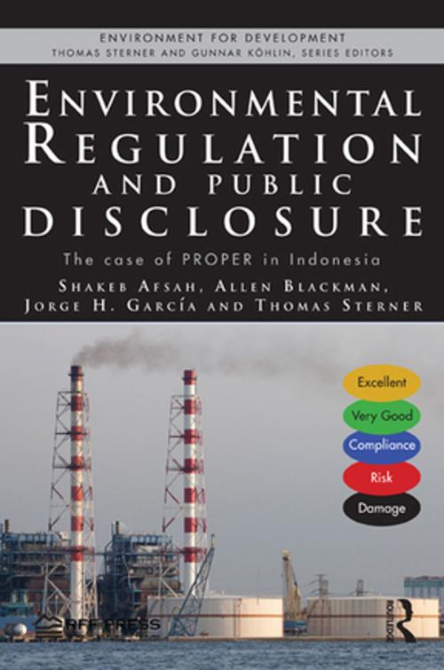 Cover of the book Environmental Regulation and Public Disclosure by Shakeb Afsah, Allen Blackman, Jorge H. Garcia, Thomas Sterner, Taylor and Francis