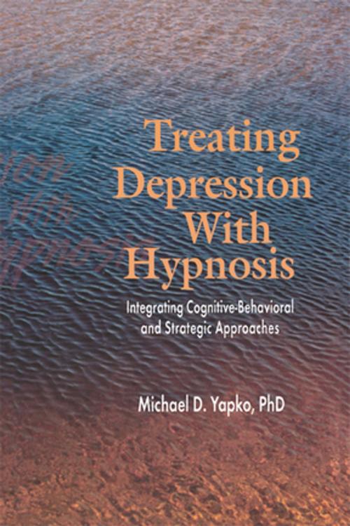 Cover of the book Treating Depression With Hypnosis by Michael D. Yapko, Taylor and Francis