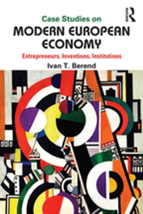 Cover of the book Case Studies on Modern European Economy by Ivan Berend, Taylor and Francis