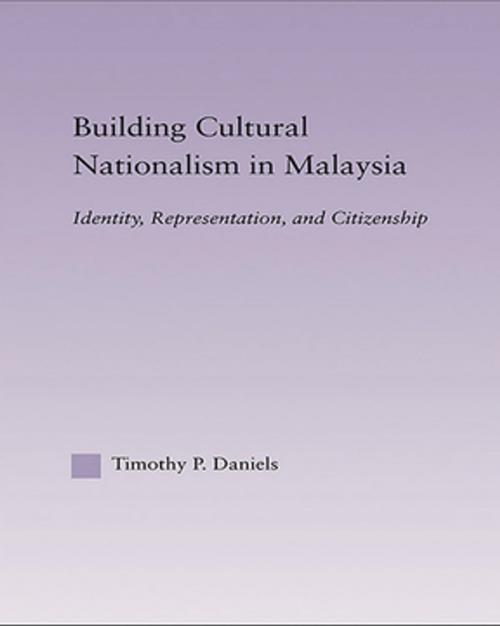 Cover of the book Building Cultural Nationalism in Malaysia by Timothy P. Daniels, Taylor and Francis