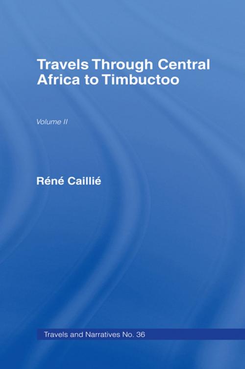 Cover of the book Travels Through Central Africa to Timbuctoo and Across the Great Desert to Morocco, 1824-28 by Rene Caillie, Taylor and Francis