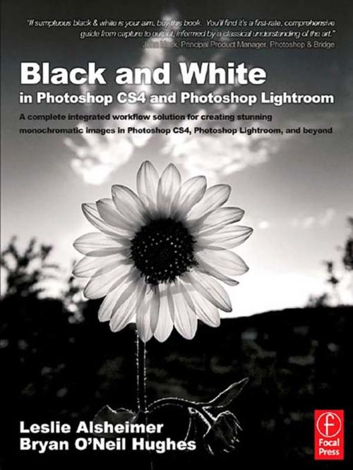 Cover of the book Black and White in Photoshop CS4 and Photoshop Lightroom by Leslie Alsheimer, Bryan O'Neil Hughes, Taylor and Francis
