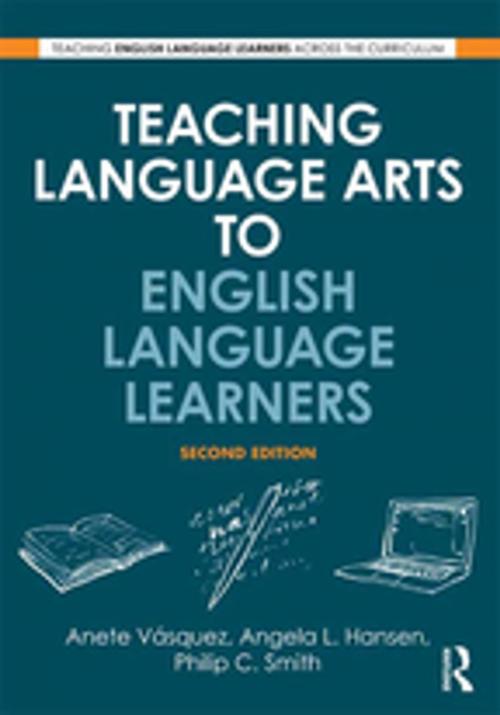 Cover of the book Teaching Language Arts to English Language Learners by Anete Vásquez, Angela L. Hansen, Philip C. Smith, Taylor and Francis