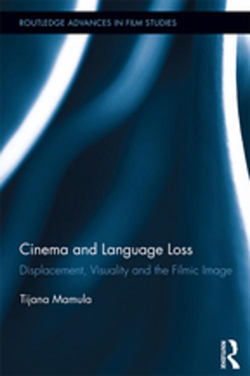 Cover of the book Cinema and Language Loss by Tijana Mamula, Taylor and Francis