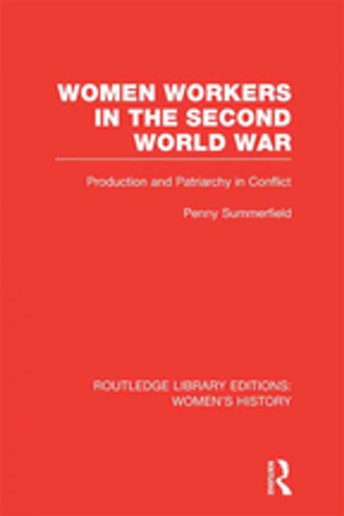 Cover of the book Women Workers in the Second World War by Penny Summerfield, Taylor and Francis