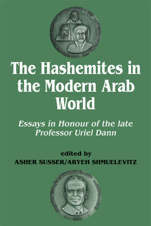 Cover of the book The Hashemites in the Modern Arab World by Uriel Dann, Aryeh Shmuelevitz, Asher Susser, Taylor and Francis