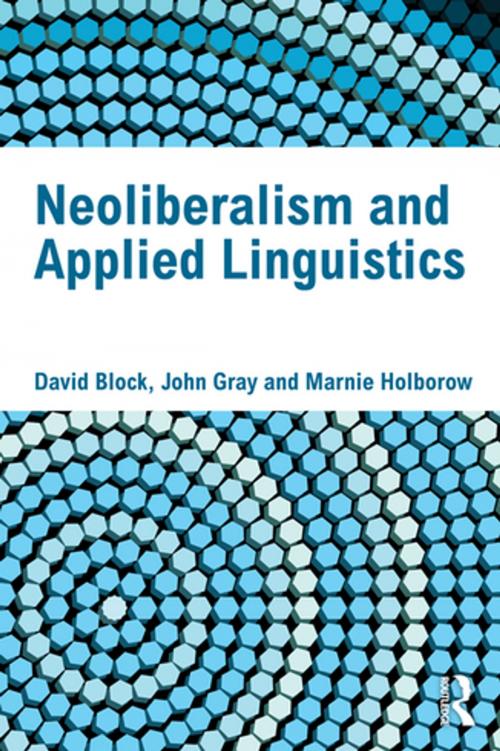 Cover of the book Neoliberalism and Applied Linguistics by David Block, John Gray, Marnie Holborow, Taylor and Francis