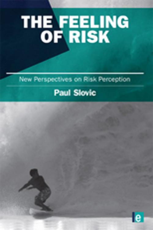Cover of the book The Feeling of Risk by Paul Slovic, Taylor and Francis