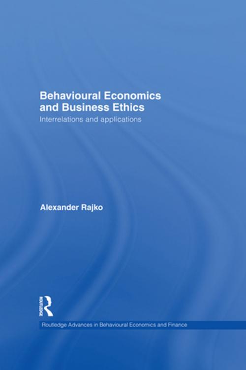 Cover of the book Behavioural Economics and Business Ethics by Philip Alexander Rajko, Taylor and Francis