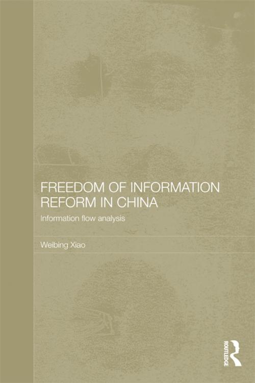 Cover of the book Freedom of Information Reform in China by Weibing Xiao, Taylor and Francis