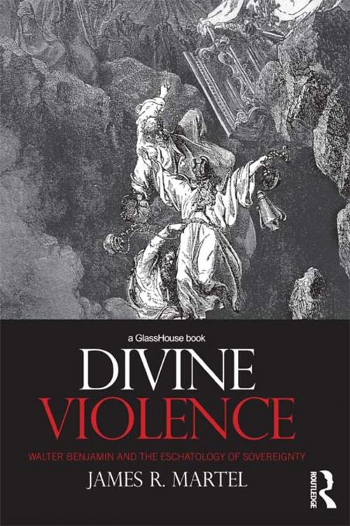 Cover of the book Divine Violence by James R. Martel, Taylor and Francis