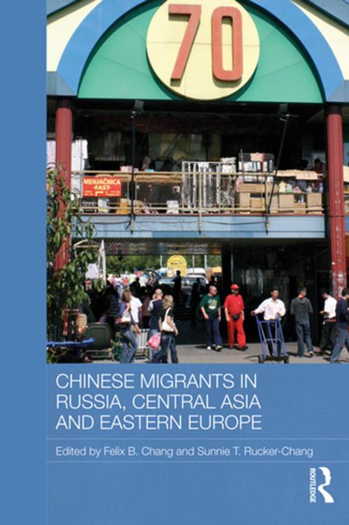 Cover of the book Chinese Migrants in Russia, Central Asia and Eastern Europe by , Taylor and Francis