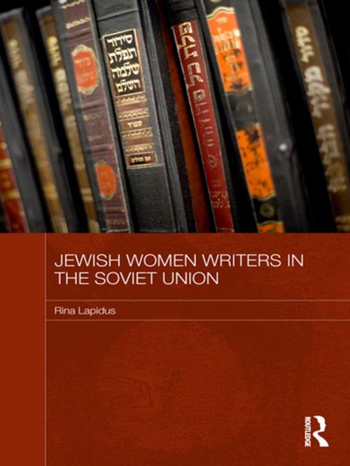 Cover of the book Jewish Women Writers in the Soviet Union by Rina Lapidus, Taylor and Francis