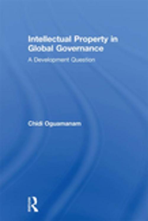 Cover of the book Intellectual Property in Global Governance by Chidi Oguamanam, Taylor and Francis