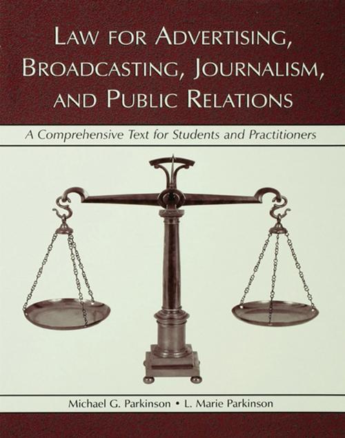 Cover of the book Law for Advertising, Broadcasting, Journalism, and Public Relations by Michael G. Parkinson, L. Marie Parkinson, Taylor and Francis
