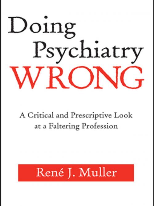 Cover of the book Doing Psychiatry Wrong by René J. Muller, Taylor and Francis
