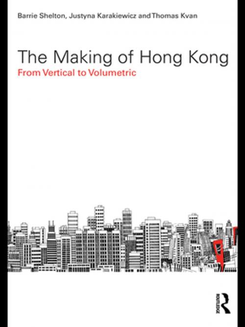 Cover of the book The Making of Hong Kong by Barrie Shelton, Justyna Karakiewicz, Thomas Kvan, Taylor and Francis