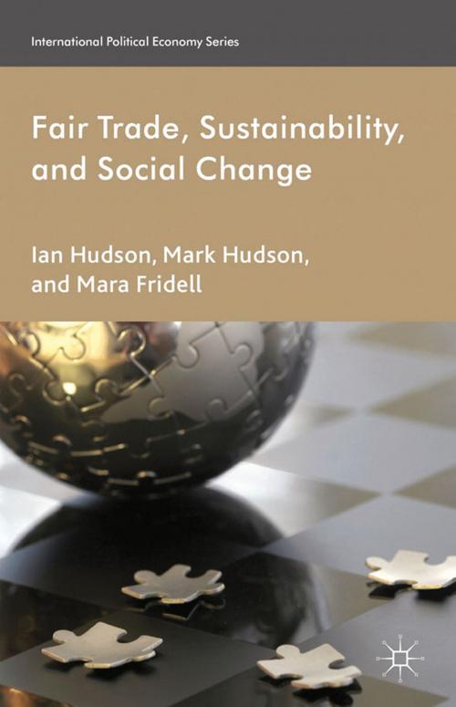 Cover of the book Fair Trade, Sustainability and Social Change by I. Hudson, M. Fridell, Palgrave Macmillan UK