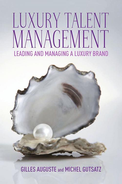 Cover of the book Luxury Talent Management by G. Auguste, M. Gutsatz, Palgrave Macmillan UK