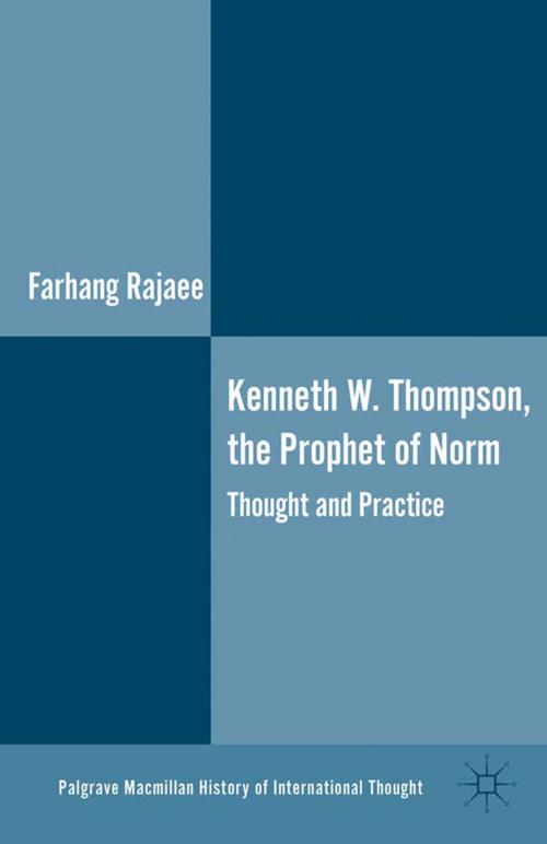 Cover of the book Kenneth W. Thompson, The Prophet of Norms by F. Rajaee, Palgrave Macmillan US