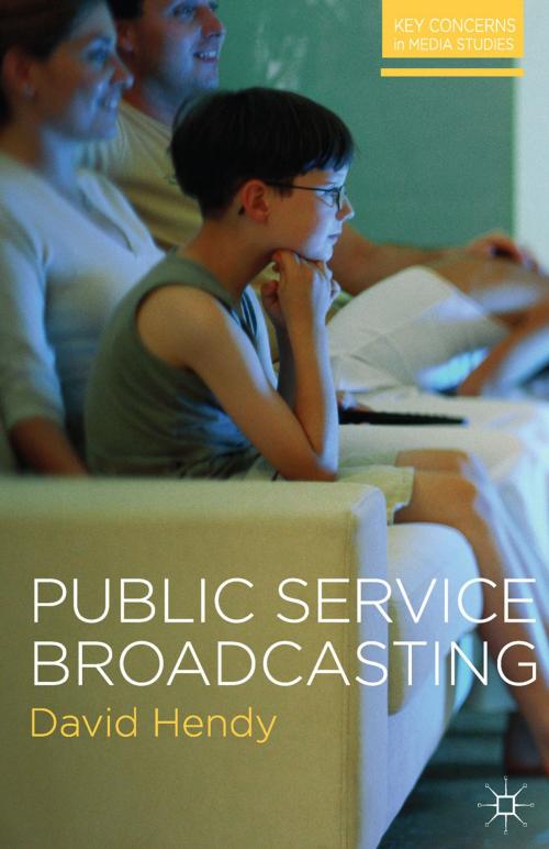 Cover of the book Public Service Broadcasting by David Hendy, Macmillan Education UK
