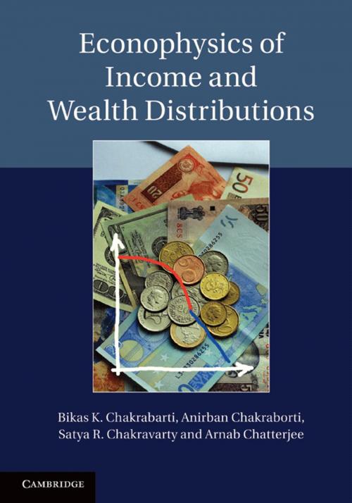 Cover of the book Econophysics of Income and Wealth Distributions by Bikas K. Chakrabarti, Anirban Chakraborti, Satya R. Chakravarty, Arnab Chatterjee, Cambridge University Press