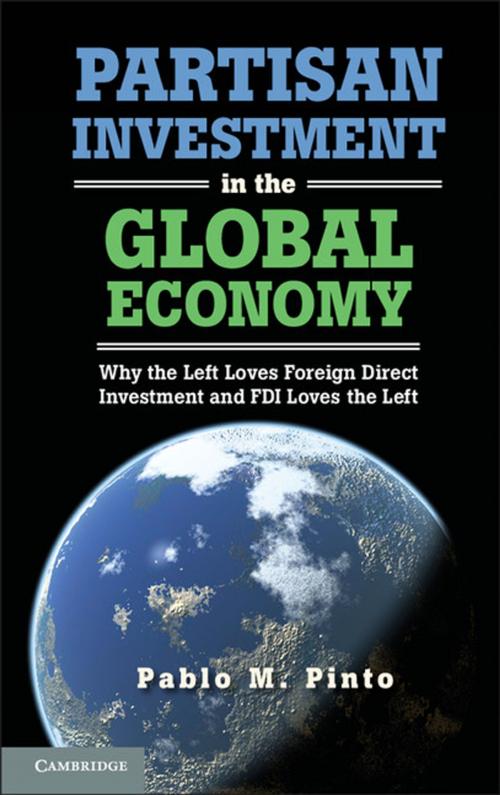 Cover of the book Partisan Investment in the Global Economy by Professor Pablo M. Pinto, Cambridge University Press