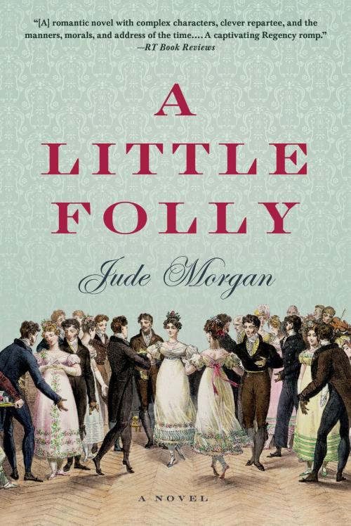Cover of the book A Little Folly by Jude Morgan, St. Martin's Press