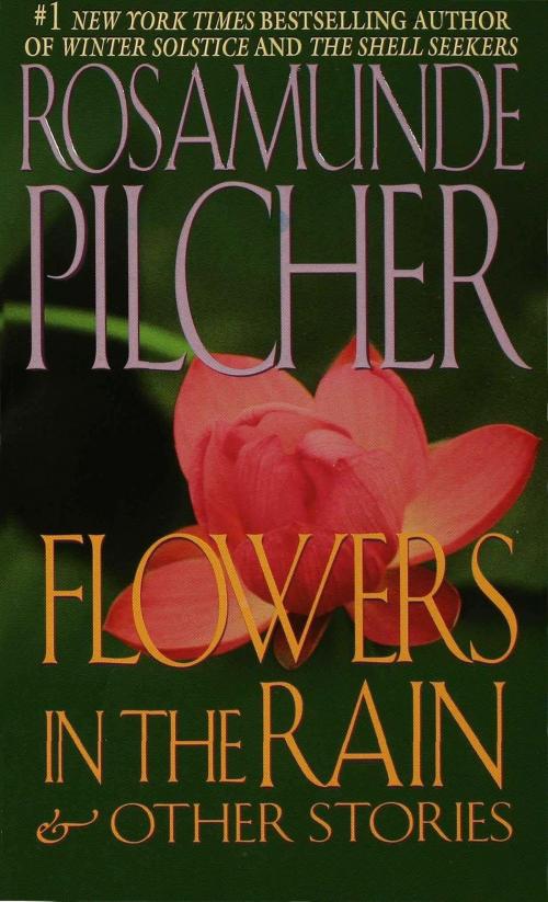 Cover of the book Flowers In the Rain & Other Stories by Rosamunde Pilcher, St. Martin's Press