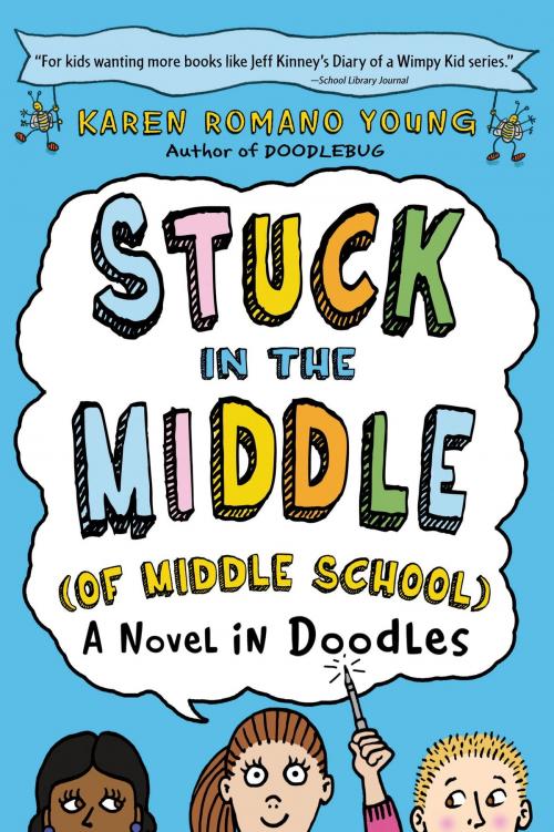 Cover of the book Stuck in the Middle (of Middle School) by Karen Romano Young, Feiwel & Friends