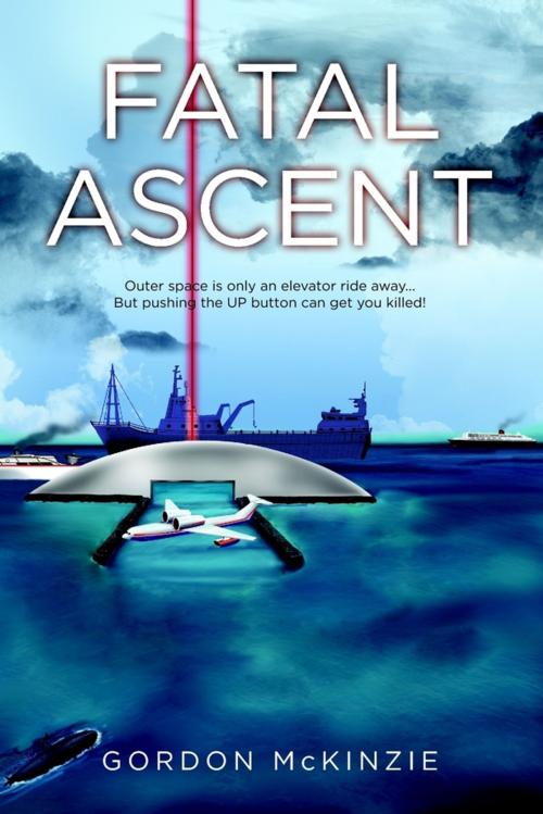 Cover of the book Fatal Ascent by Gordon McKinzie, Lulu.com