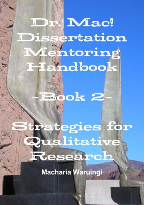Cover of the book Dr. Mac! Dissertation Mentoring Handbook: Book 2- Strategies For Qualitative Research by Macharia Waruingi, Lulu.com