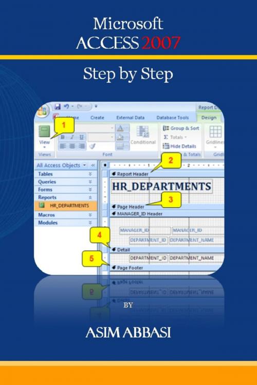 Cover of the book Ms Access 2007: Step by Step by Asim Abbasi, Lulu.com