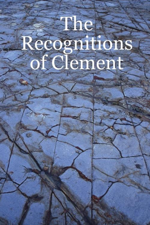 Cover of the book The Recognitions of Clement by Douglas Hatten, Lulu.com