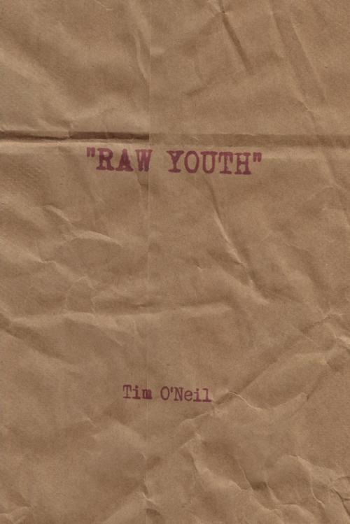 Cover of the book Raw Youth by Timothy O'Neil, Lulu.com