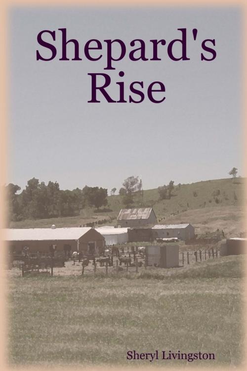 Cover of the book Shepard's Rise by Sheryl Livingston, Lulu.com